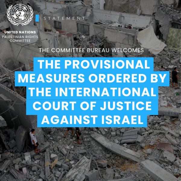 UN Committee Bureau welcomes provisional measures ordered by ICJ for Israel to prevent acts of genocide in Gaza 