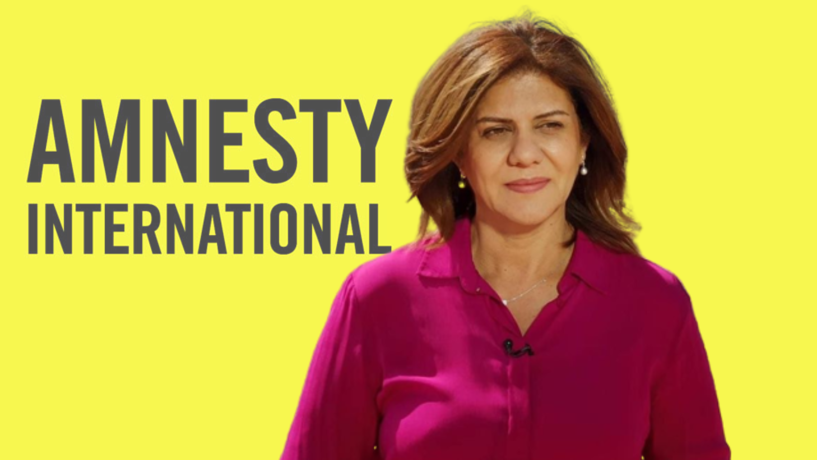 Amnesty International: “Israeli military cannot keep killing Palestinians like Shireen Abu Akleh with impunity”