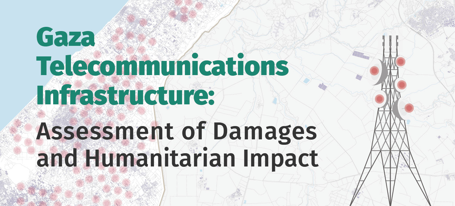 7amleh issues new report on impact of war on Gaza’s telecommunications infrastructure