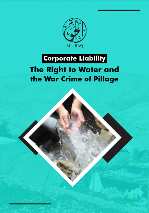 ‘Corporate Liability: The Right to Water and the War Crime of Pillage’, new report on Israel’s water apartheid